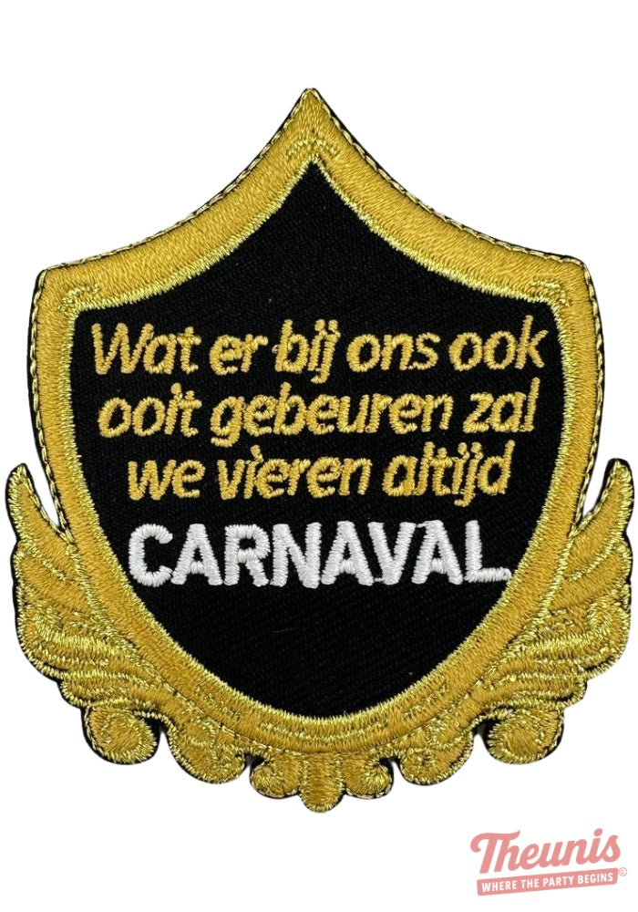 We Vieren Altijd Carnaval - Carnavals Embleem -  - Carnavalsjas Store